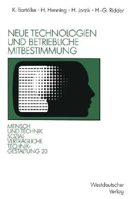 Buy Neue Technologien Und Betriebliche Mitbestimmung (English, Klaus Bartölke | Heiner Henning | Herbert Jorzik) — BookShops.in