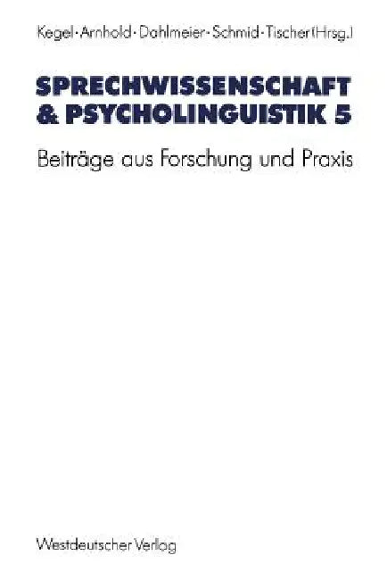 Buy Sprechwissenschaft & Psycholinguistik 5 (English, Gerd Kegel | Thomas Arnhold | Klaus Dahlmeier) — BookShops.in