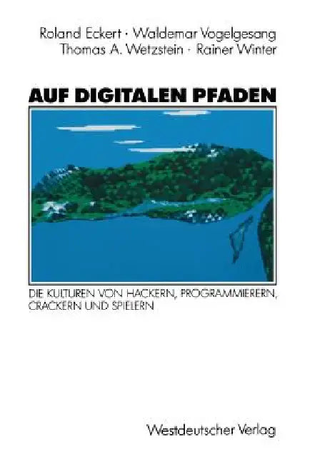 Buy Auf Digitalen Pfaden (English, Roland Eckert | Waldemar Vogelgesang | Thomas A. Wetzstein) — BookShops.in