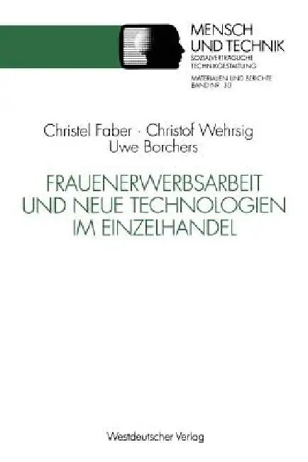 Buy Frauenerwerbsarbeit Und Neue Technologien Im Einzelhandel (English, Christel Faber | Christof Wehrsig | Uwe Borchers) — BookShops.in