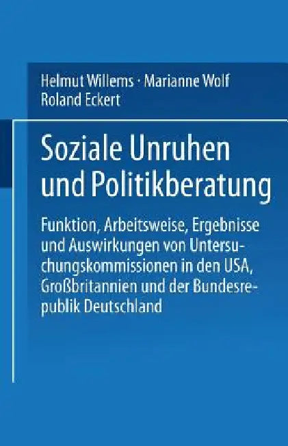 Buy Soziale Unruhen Und Politikberatung (English, Helmut Willems | Marianne Wolf | Roland Eckert) — BookShops.in