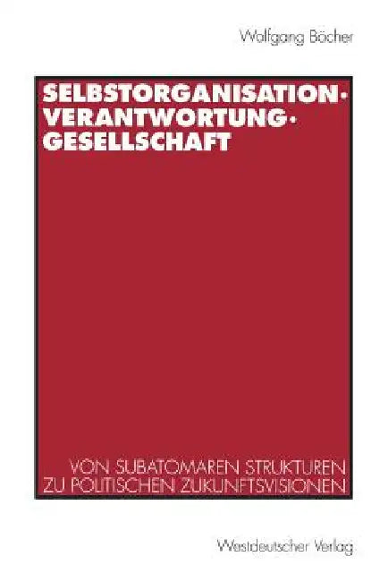 Buy Selbstorganisation, Verantwortung, Gesellschaft (English, Wolfgang Böcher) — BookShops.in