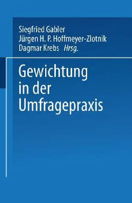 Buy Gewichtung in Der Umfragepraxis (English, Siegfried Gabler | Jürgen H. P. Hoffmeyer-Zlotnik | Dagmar Krebs) — BookShops.in