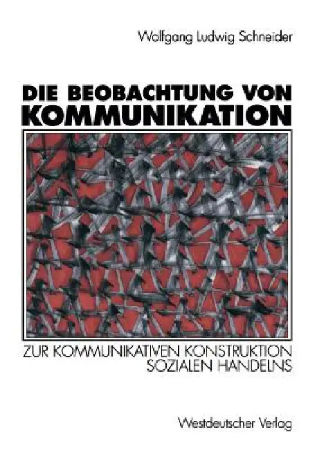 Buy Die Beobachtung Von Kommunikation (English, Wolfgang Ludwig Schneider) — BookShops.in