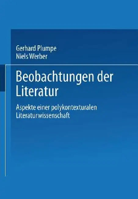 Beobachtungen Der Literatur (English, Gerhard Plumpe | Niels Werber)