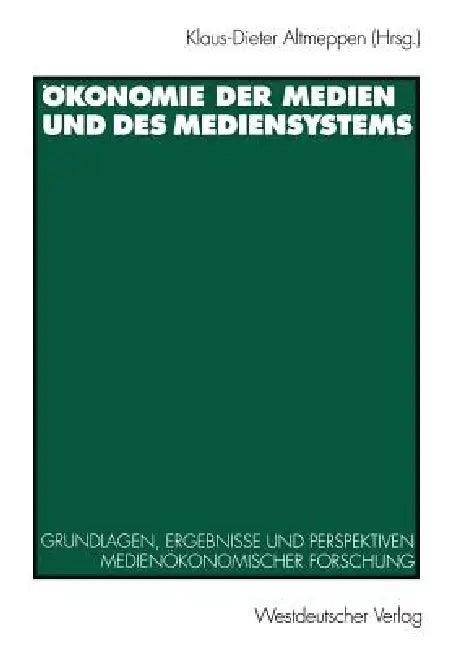 Buy Ökonomie Der Medien Und Des Mediensystems (English, Klaus-Dieter Altmeppen) — BookShops.in