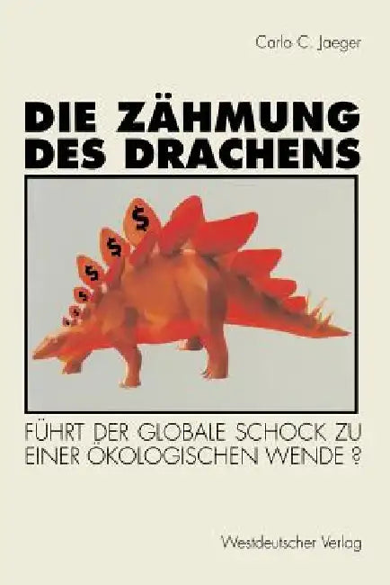 Buy Die Zähmung Des Drachens (English, Carlo C. Jaeger) — BookShops.in