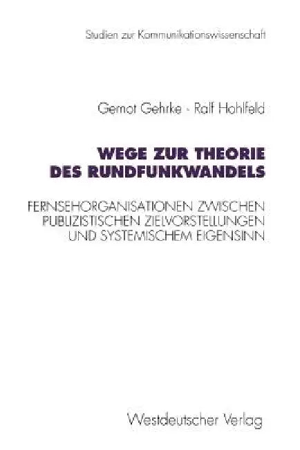 Buy Wege Zur Theorie Des Rundfunkwandels (English, Gernot Gehrke | Ralf Hohlfeld) — BookShops.in