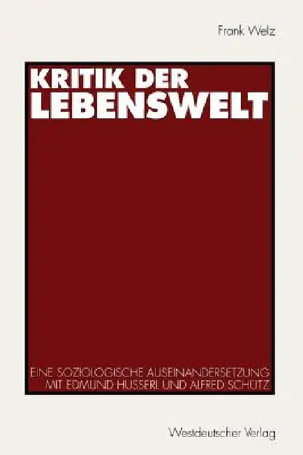 Buy Kritik Der Lebenswelt (English, Frank Welz) — BookShops.in