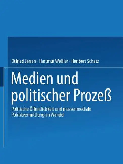 Buy Medien Und Politischer Prozeß (English, Otfried Jarren | Hartmut Weßler | Heribert Schatz) — BookShops.in