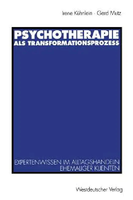 Psychotherapie ALS Transformationsprozeß (English, Irene Kühnlein | Reiner Keller | Gerd Unter Mitarbeit Von Reiner Ke Mutz)