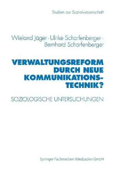 Buy Verwaltungsreform Durch Neue Kommunikationstechnik? (English, Wieland Jäger | Ulrike Scharfenberger | Bernhard Scharfenberger) — BookShops.in