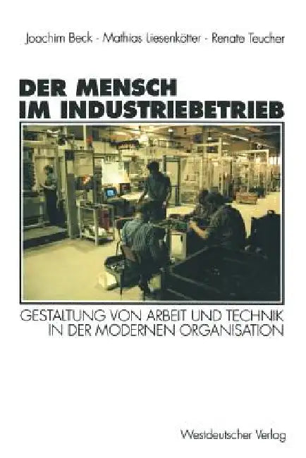 Buy Der Mensch Im Industriebetrieb (English, Joachim Beck | Matthias Liesenkötter | Renate Teucher) — BookShops.in