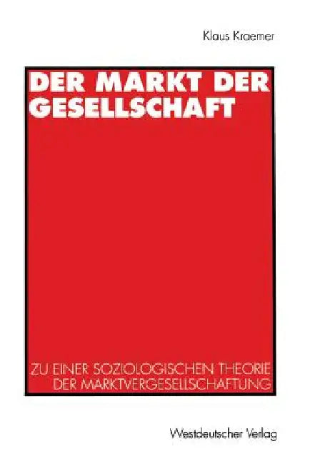 Der Markt Der Gesellschaft (English, Klaus Kraemer)