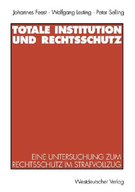 Totale Institution Und Rechtsschutz (English, Johannes Feest | Wolfgang Lesting | Peter Selling)