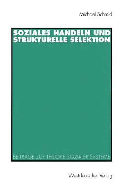 Soziales Handeln Und Strukturelle Selektion (English, Michael Schmid)