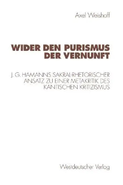 Buy Wider Den Purismus Der Vernunft (English, Axel Weishoff) — BookShops.in