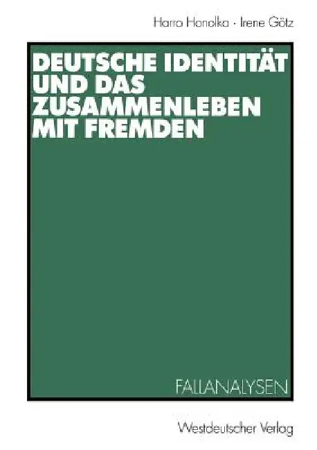 Buy Deutsche Identität Und Das Zusammenleben Mit Fremden (English, Harro Honolka | Irene Götz) — BookShops.in