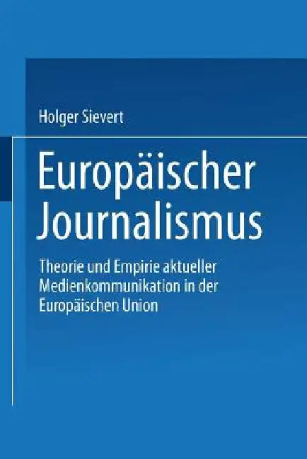 Buy Europäischer Journalismus (English, Holger Sievert) — BookShops.in