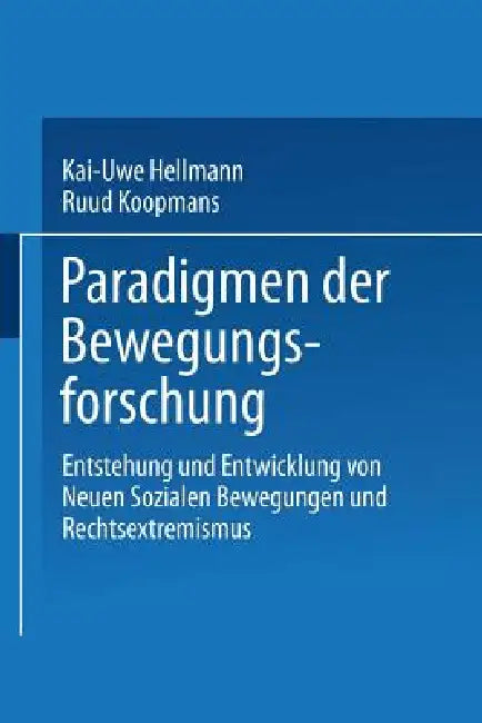 Buy Paradigmen Der Bewegungsforschung (English, Kai-Uwe Hellmann | Ruud Koopmans) — BookShops.in