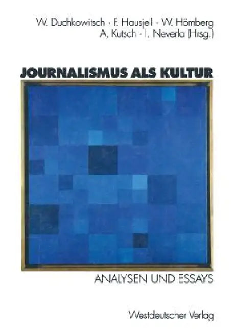 Buy Journalismus ALS Kultur (English, Wolfgang Duchkowitsch | Fritz Hausjell | Walter Hömberg) — BookShops.in