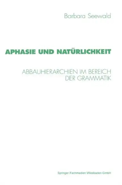 Aphasie Und Natürlichkeit (English, Barbara Seewald)