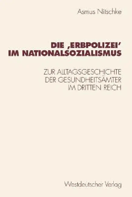 Buy Die 'Erbpolizei‛ Im Nationalsozialismus (English, Asmus Nitschke) — BookShops.in
