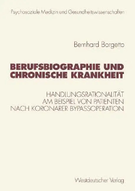 Buy Berufsbiographie Und Chronische Krankheit (English, Bernhard Borgetto | Elmar Brähler | J. Eckert) — BookShops.in
