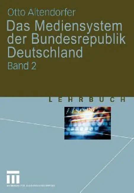 Buy Das Mediensystem Der Bundesrepublik Deutschland (English, Otto Altendorfer) — BookShops.in