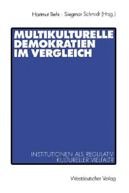 Buy Multikulturelle Demokratien Im Vergleich (English, Hartmut Behr | Siegmar Schmidt) — BookShops.in