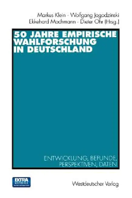 50 Jahre Empirische Wahlforschung in Deutschland (English, Markus Klein | Wolfgang Jagodzinski | Dieter Ohr)