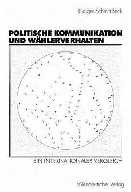 Buy Politische Kommunikation Und Wählerverhalten (English, Rüdiger Schmitt-Beck) — BookShops.in