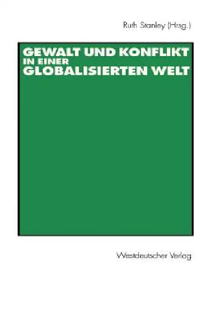 Buy Gewalt Und Konflikt in Einer Globalisierten Welt (English, Ruth Stanley) — BookShops.in