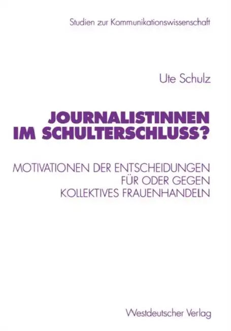 Journalistinnen Im Schulterschluss? (English, Ute Schulz)