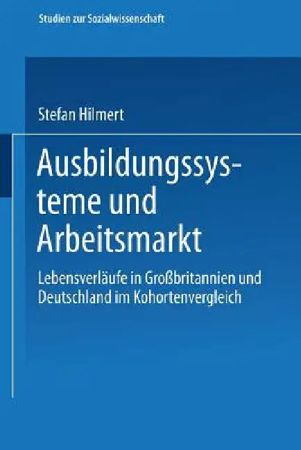 Buy Ausbildungssysteme Und Arbeitsmarkt (English, Steffen Hillmert) — BookShops.in