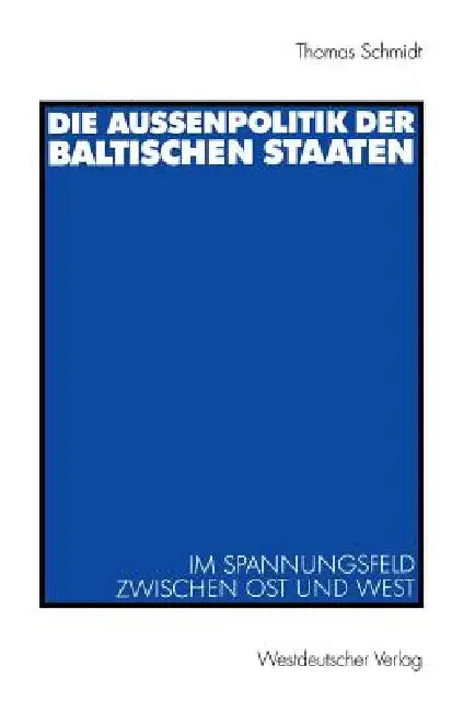 Buy Die Außenpolitik Der Baltischen Staaten (English, Thomas Schmidt) — BookShops.in