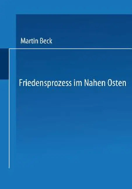Buy Friedensprozess Im Nahen Osten (English, Martin Beck) — BookShops.in
