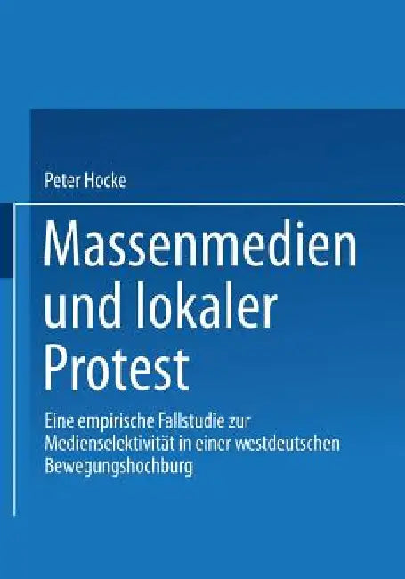 Buy Massenmedien Und Lokaler Protest (English, Peter Hocke-Bergler) — BookShops.in