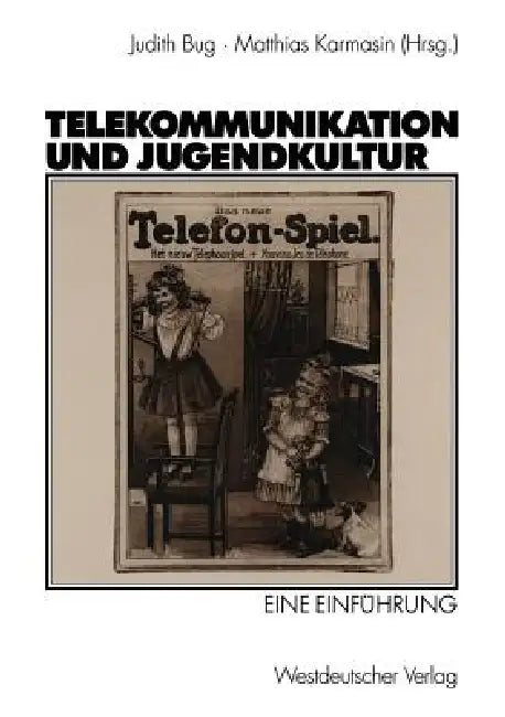 Telekommunikation Und Jugendkultur (English, Judith Bug | Matthias Karmasin)