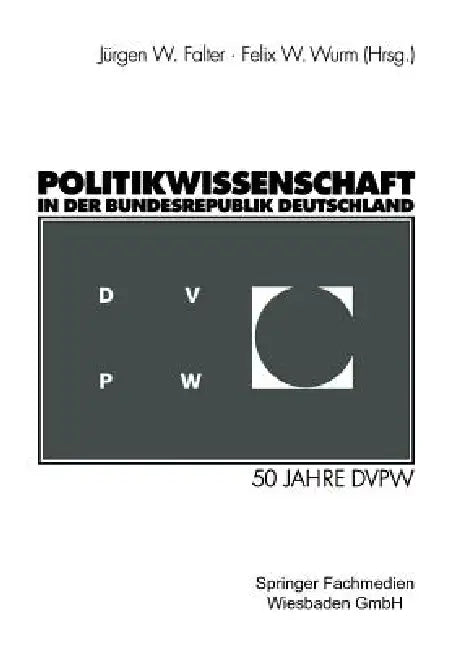 Buy Politikwissenschaft in Der Bundesrepublik Deutschland (English, Jürgen W. Falter | Felix W. Wurm) — BookShops.in
