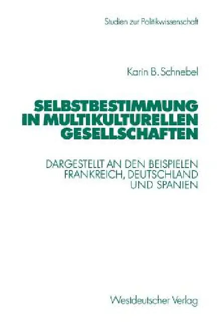 Buy Selbstbestimmung in Multikulturellen Gesellschaften (English, Karin Schnebel) — BookShops.in