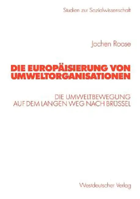 Die Europäisierung Von Umweltorganisationen (English, Jochen Roose)