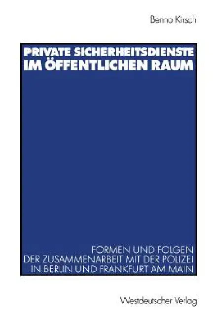 Private Sicherheitsdienste Im Öffentlichen Raum (English, Benno Kirsch)