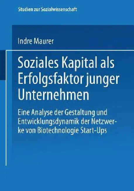 Buy Soziales Kapital ALS Erfolgsfaktor Junger Unternehmen (English, Indre Maurer) — BookShops.in