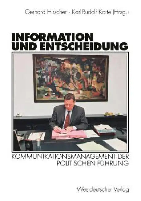 Buy Information Und Entscheidung (English, Gerhard Hirscher | Karl-Rudolf Korte) — BookShops.in
