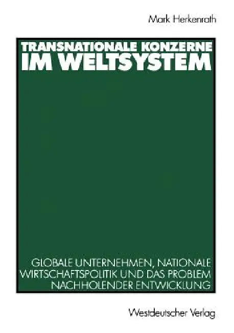 Buy Transnationale Konzerne Im Weltsystem (English, Mark Herkenrath) — BookShops.in