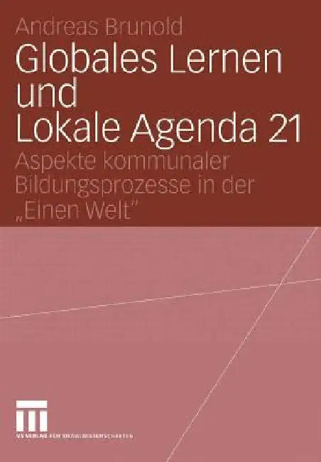 Buy Globales Lernen Und Lokale Agenda 21 (English, Andreas Brunold) — BookShops.in