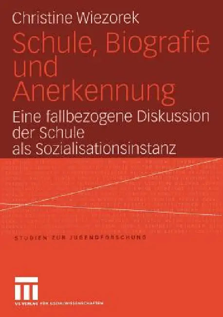 Buy Schule, Biografie Und Anerkennung (English, Christine Wiezorek) — BookShops.in