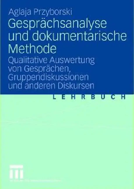 Buy Gesprächsanalyse Und Dokumentarische Methode (English, Aglaja Przyborski) — BookShops.in