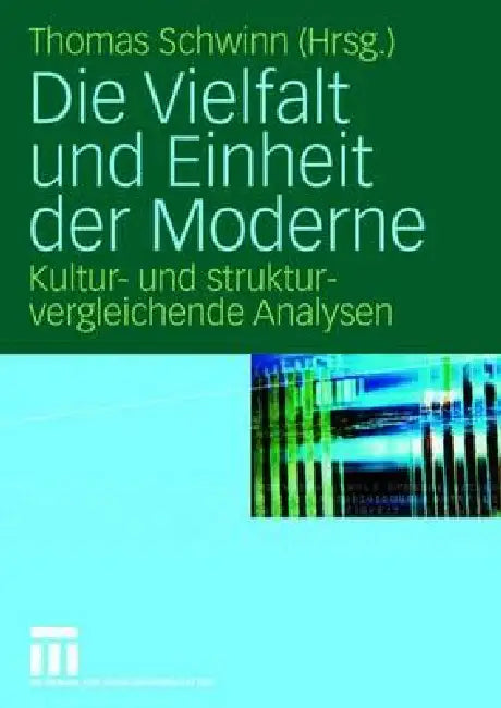 Die Vielfalt Und Einheit Der Moderne (English, Thomas Schwinn)